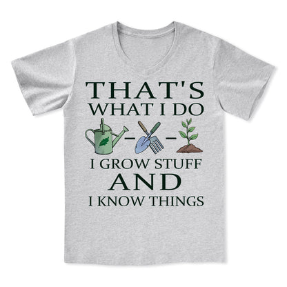 I Grow Stuff and I Know Things V-neck Tee