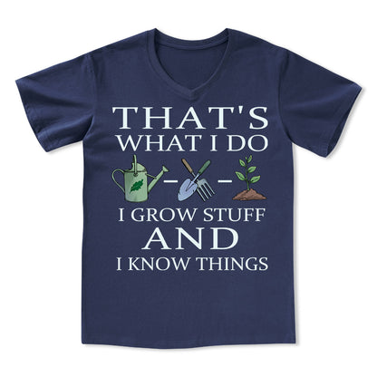 I Grow Stuff and I Know Things V-neck Tee