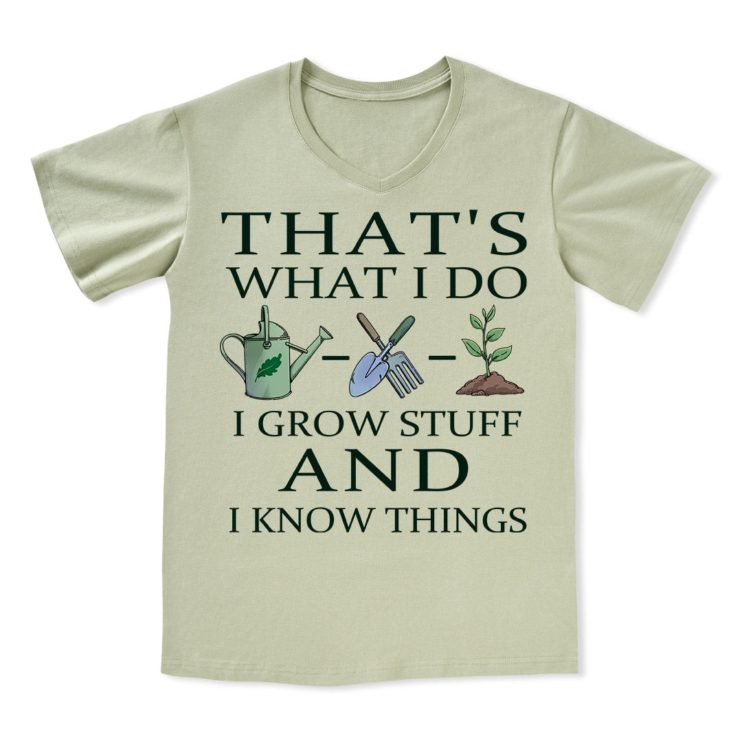 I Grow Stuff and I Know Things V-neck Tee