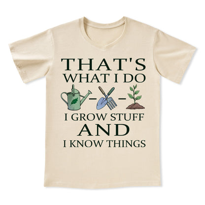 I Grow Stuff and I Know Things V-neck Tee