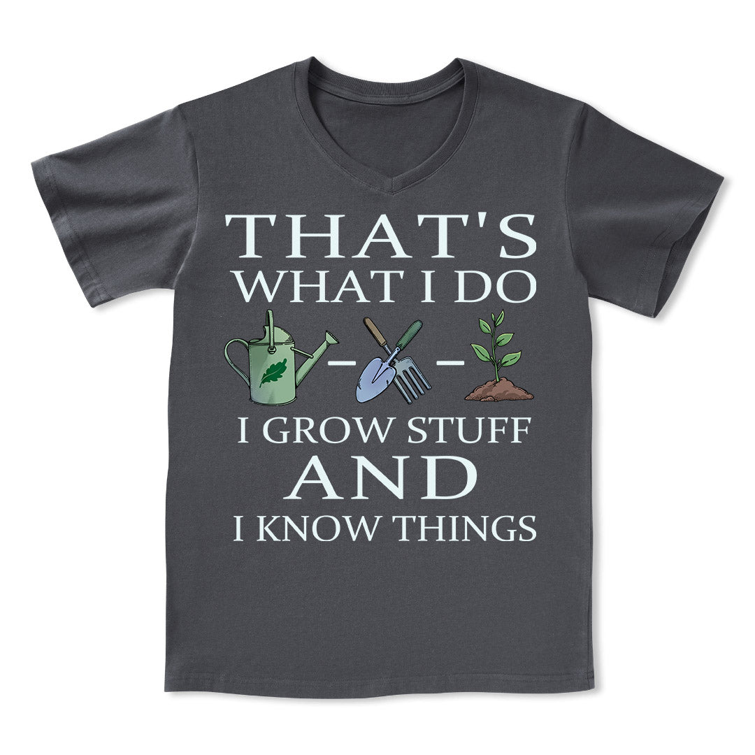 I Grow Stuff and I Know Things V-neck Tee