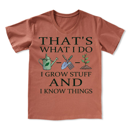 I Grow Stuff and I Know Things V-neck Tee