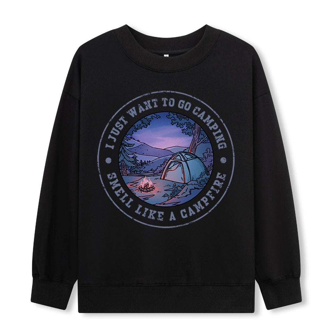 Just Want To Go Camping Sweatshirt