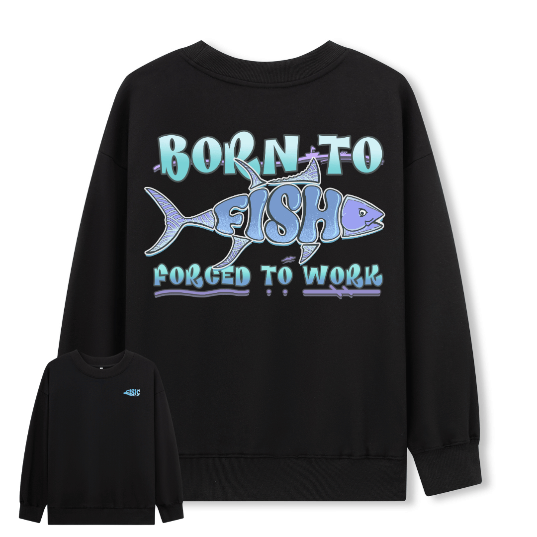 Born to Fish Sweatshirt