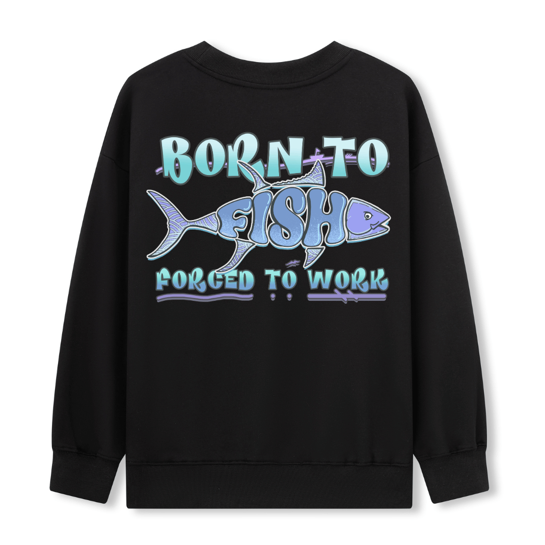 Born to Fish Sweatshirt