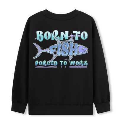 Born to Fish Sweatshirt