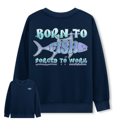 Born to Fish Sweatshirt