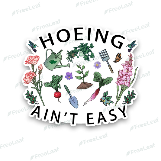 Hoing Ain't Easy Sticker