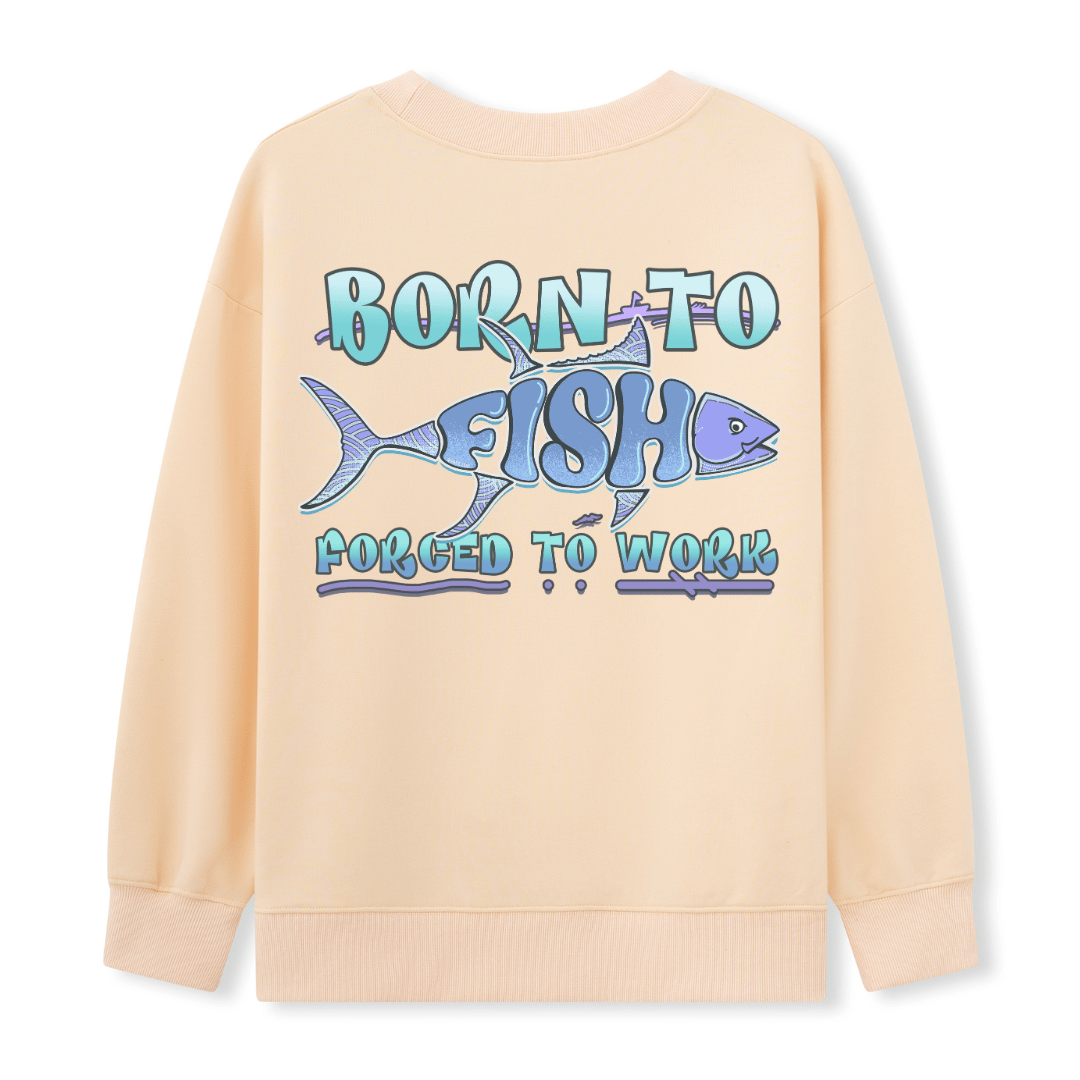 Born to Fish Sweatshirt