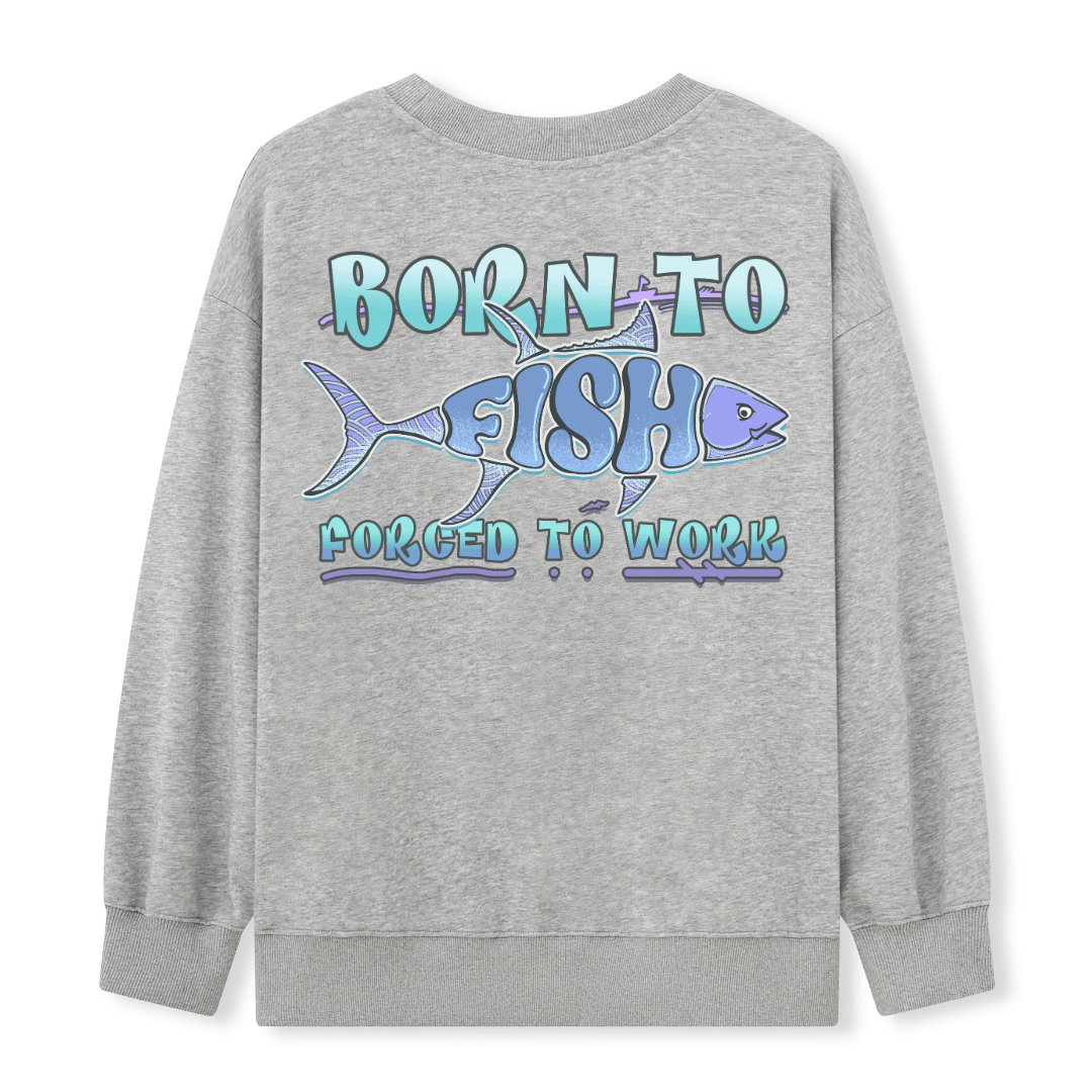 Born to Fish Sweatshirt