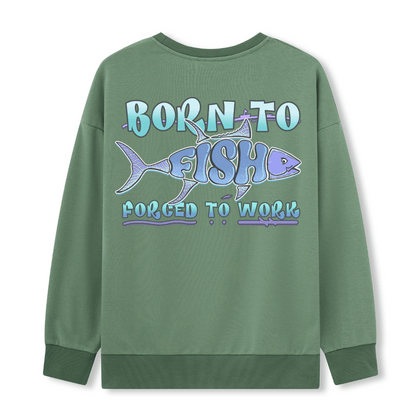 Born to Fish Sweatshirt