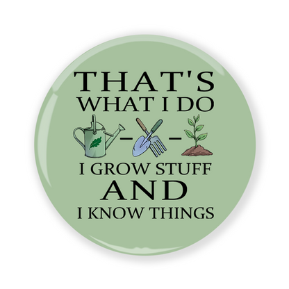 freeleaf-i-grow-stuff-and-i-know-things-badge-pin