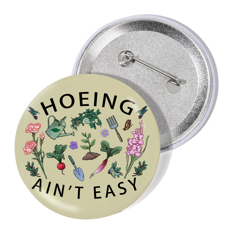 freeleaf-hoing-aint-easy-badge-pin