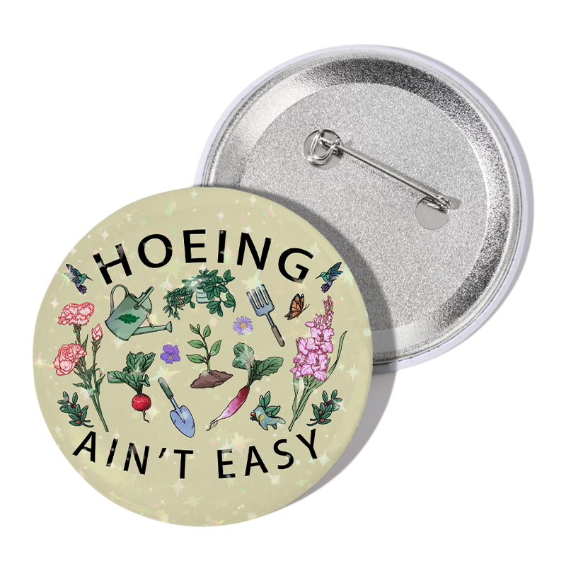 freeleaf-hoing-aint-easy-badge-pin